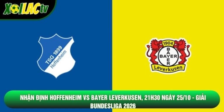 Nhận Định Hoffenheim Vs Bayer Leverkusen, 21h30 Ngày 25/10 - Giải Bundesliga 2026